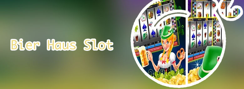 Bier haus slot free download
