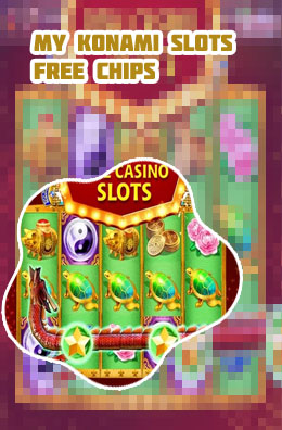 My konami slots free coins